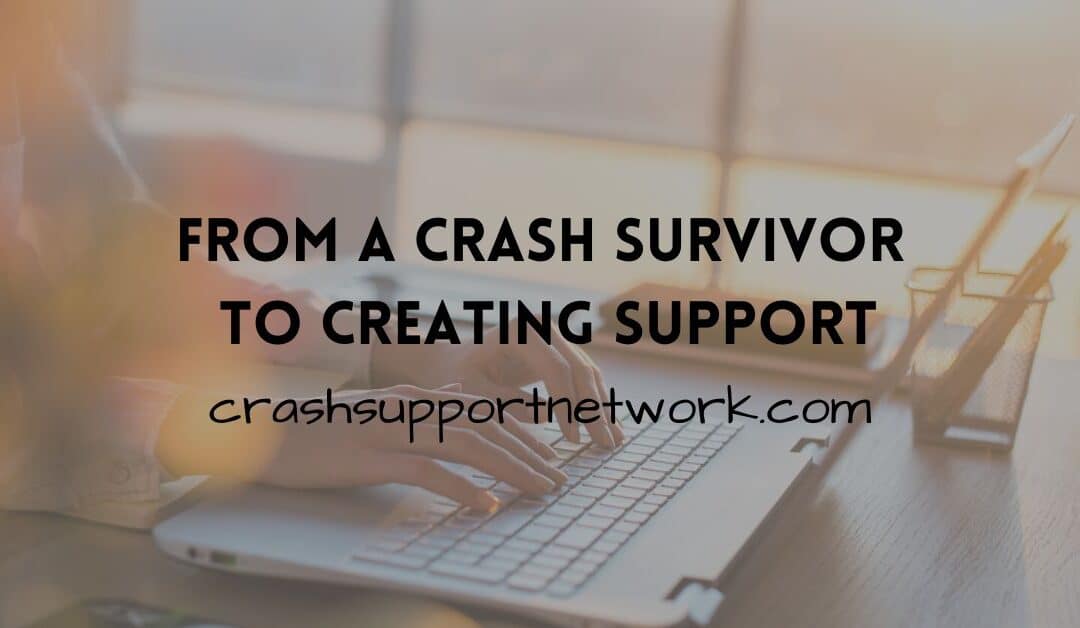 From Crash Survivor to Creating a Support Group & Resourceful Website