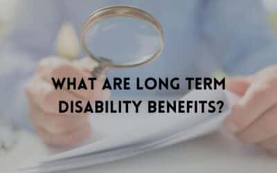 What are Long Term Disability Benefits?