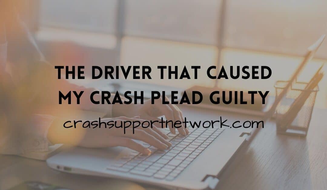 The Driver That Caused My Crash Plead Guilty