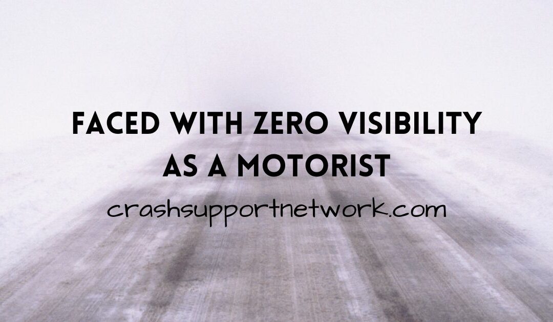 Faced with Zero Visibility As a Motorist