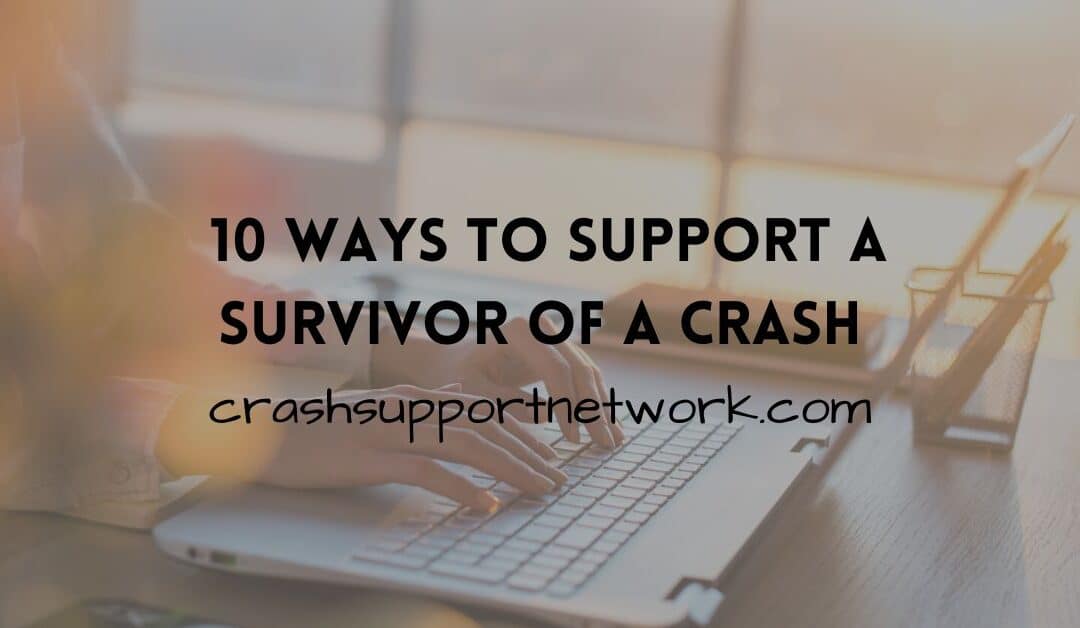 10 Ways To Support a Survivor of a Crash