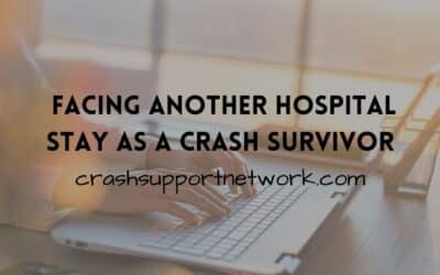 Facing Another Hospital Stay As A Crash Survivor