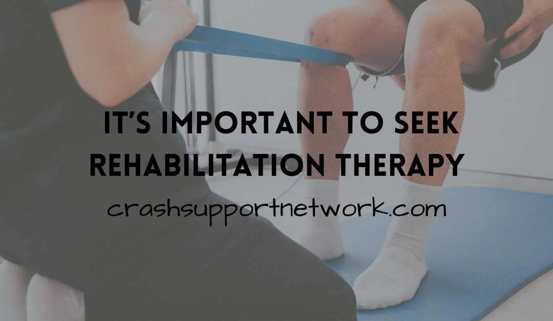 It’s Important to Seek Rehabilitation Therapy After a Crash
