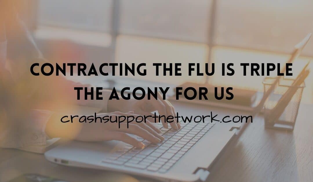 Contracting the Flu Or a Cold is Triple The Agony For Us