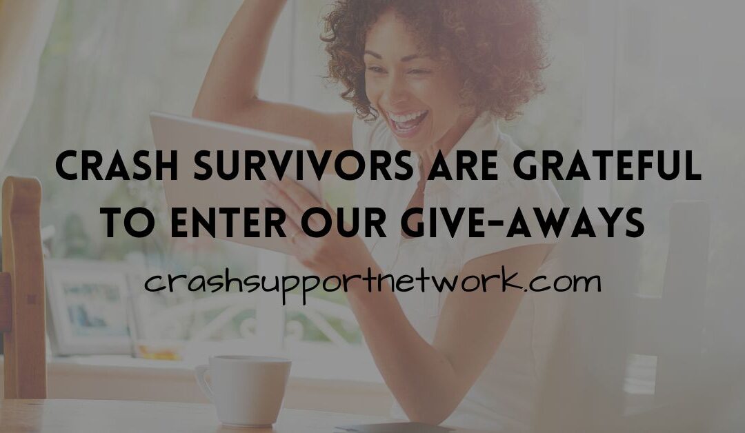 Crash Survivors Are Grateful To Enter Our Give-Aways