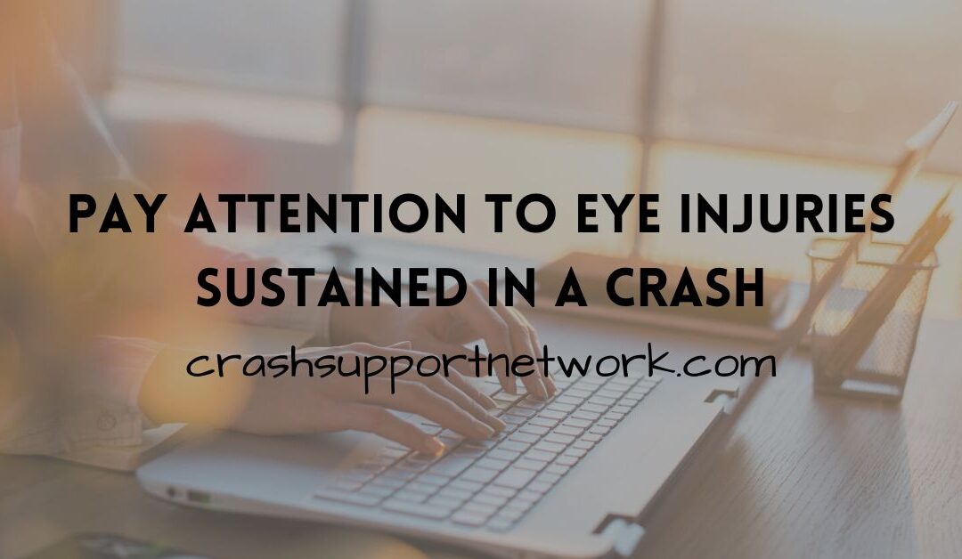 Pay Attention To Eye Injuries Sustained in a Motor Vehicle Crash