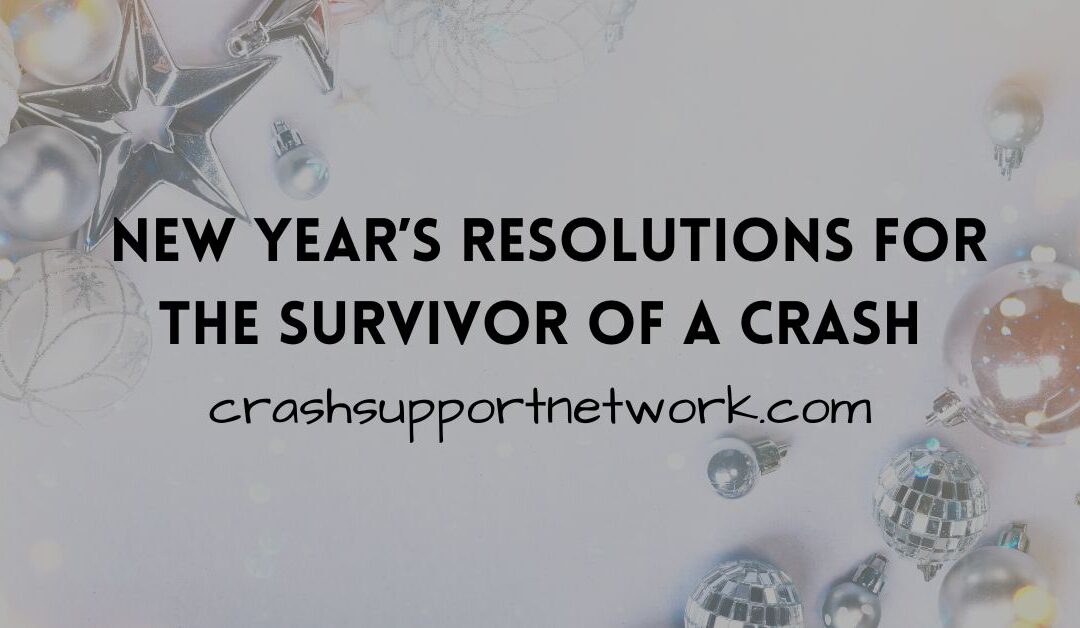 New Year’s Resolutions for the Survivor of a Crash