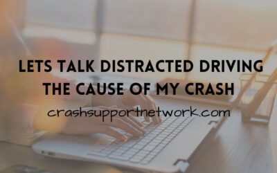 Let’s Talk Distracted Driving – The Cause of My Crash