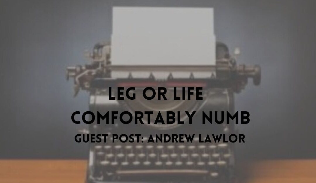 Leg or Life – Andrew Shares His Recovery Journey as a Guest Blogger