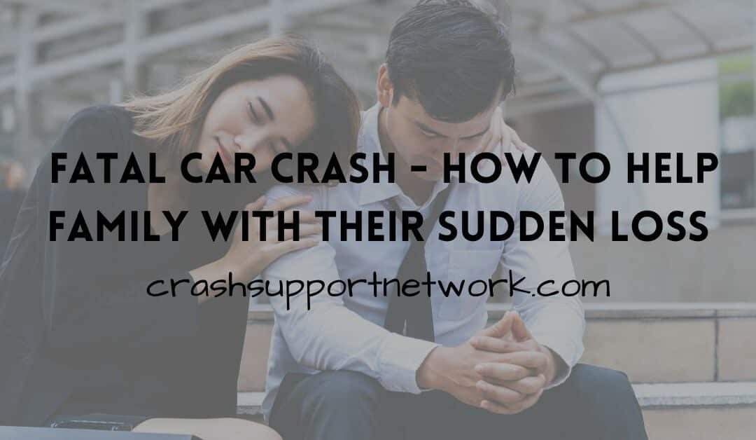 Fatal Car Crash – How to Help the Family with Their Sudden Loss