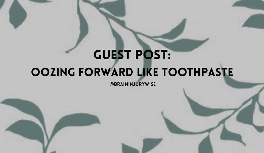 Life is A One-Way Push Like Toothpaste:  Oozing Forward