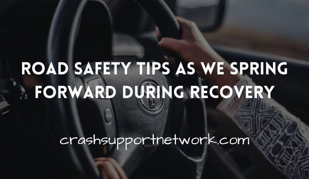 Road Safety Tips As We Spring Forward During Recovery