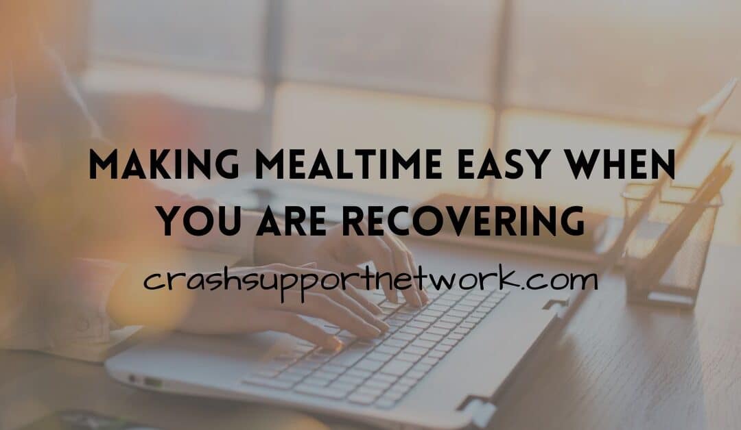 Making Mealtime Easy When You Are Recovering