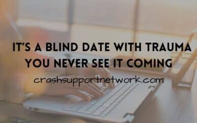 A Crash is Like a Blind Date with Trauma – You Never See It Coming