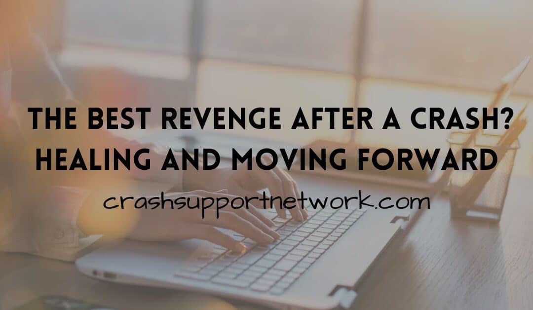Turning the Page After a Crash: Why Moving on is the Best Revenge