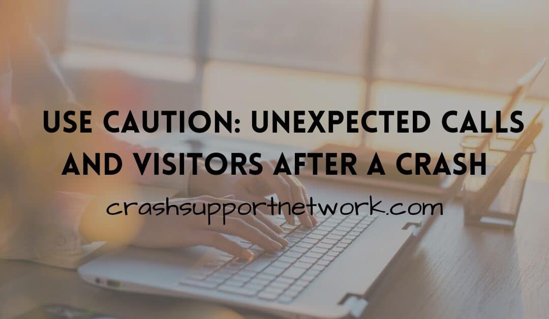 Be Wary of Calls or Unexpected Visitors After a Crash