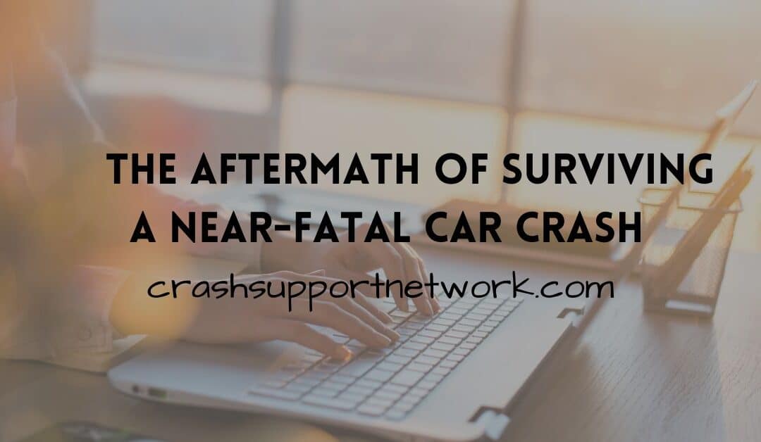 Coping With the Aftermath After Surviving a Near-Fatal Car Crash