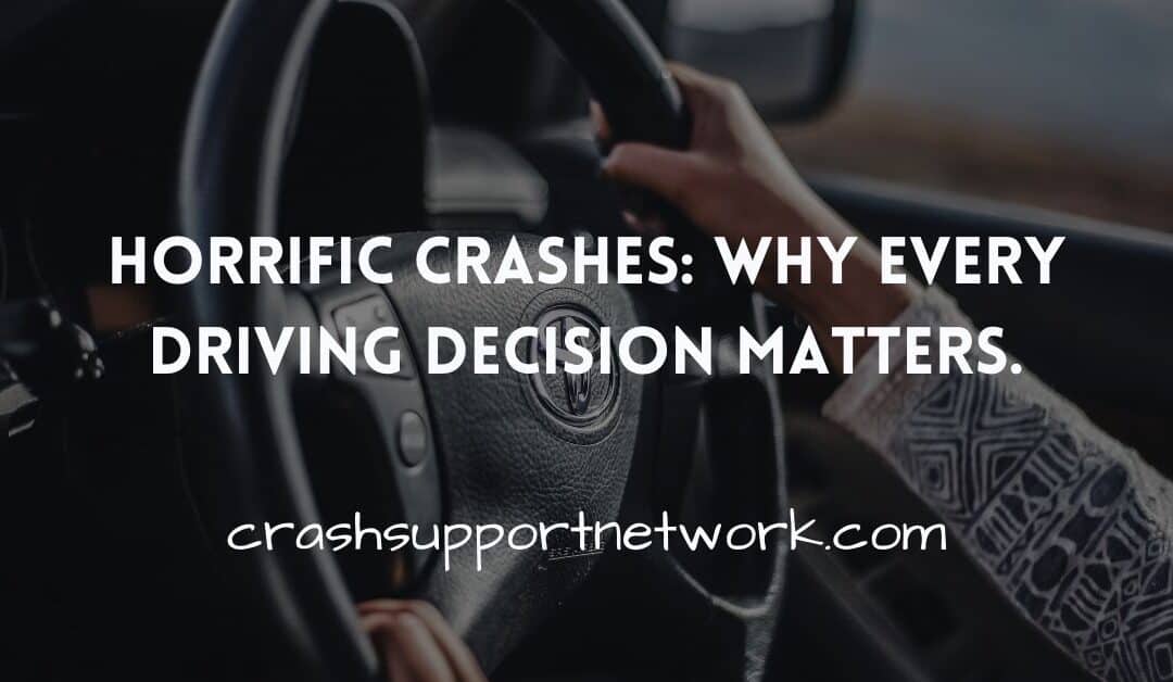Surviving a Horrific Crash: Why Every Choice Behind the Wheel Matters