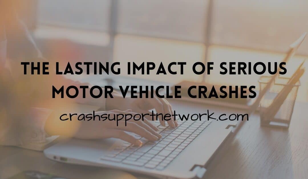 Forever Changed: The Lasting Impact of Serious Motor Vehicle Crashes
