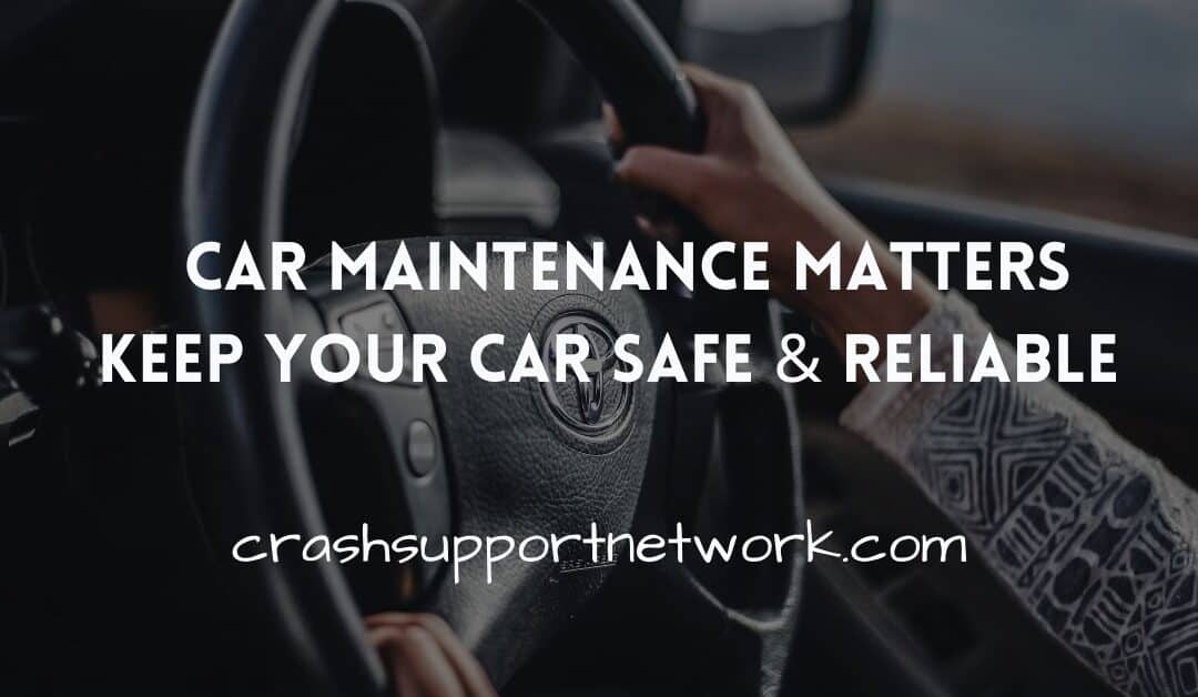 Car Maintenance Matters: Keep Your Vehicle Safe and Reliable