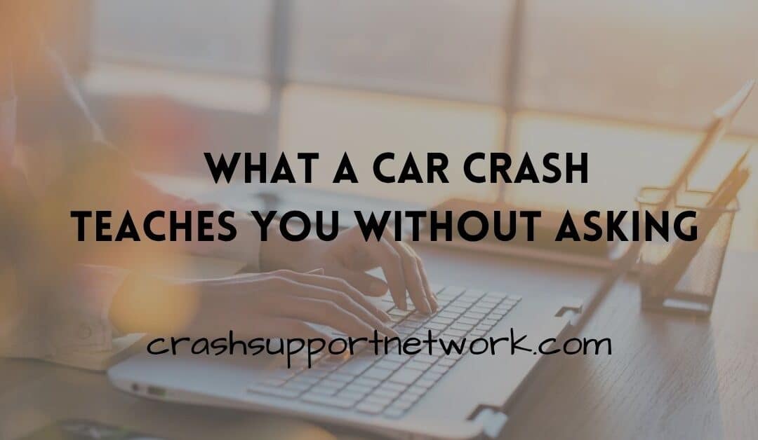 What a Car Crash Teaches You Without Asking