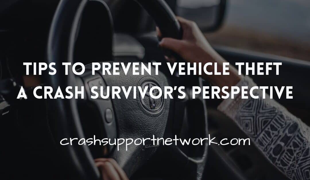 Tips to Prevent Vehicle Theft: A Crash Survivor’s Perspective